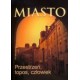 Miasto. Przestrzeń, topos, człowiek