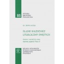  Śląski kalendarz liturgiczny świętych. Geneza i rozwój do czasu reformy papieża Piusa X.