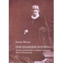 Pod znakiem Saturna. Topika melancholii w późnej twórczości Elizy Orzeszkowej