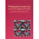 Pedagogika kreatywna wyzwaniem edukacji XXI wieku
