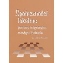 Społeczności lokalne: postawy migracyjne młodych Polaków