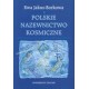 Polskie nazewnictwo kosmiczne - Ewa Jakus-Borkowa