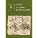 Wokół reportażu podróżniczego- red. AGNIESZKA BUDZYŃSKA-DACA, ELŻBIETA MALINOWSKA, DARIUSZ ROTT 