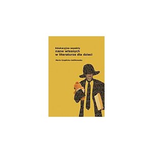 Edukacyjne aspekty nazw własnych w literaturze dla dzieci 