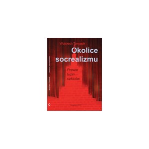 Okolice socrealizmu. Prawie tuzin szkiców - Wojciech Tomasik