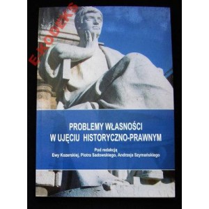 Problemy własności w ujęciu historyczno — prawnym