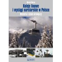 Koleje linowe i wyciągi narciarskie w Polsce. Historia i dzień dzisiejszy