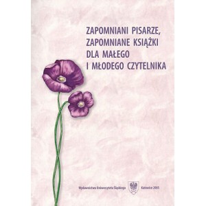 Zapomniani pisarze, zapomniane książki dla małego i młodego czytelnika