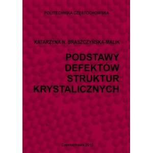 Podstawy defektów struktur krystalicznych - Katarzyna N. Braszczyńska-Malik