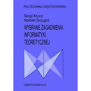 Wybrane zagadnienia informatyki teoretycznej - SERGII KRYVYI, NORBERT SCZYGIOL