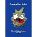 Centralne Biuro Śledcze.Dziesięć lat doświadczeń (2000-2010)