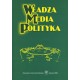 Władza. Media. Polityka-red. MARIAN GIERULA współudział MIROSŁAWA WIELOPOLSKA-SZYMURA 