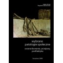 Wybrane patologie społeczne uwarunkowania, przejawy, profilaktyka