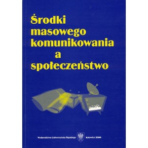 Środki masowego komunikowania a społeczeństwo