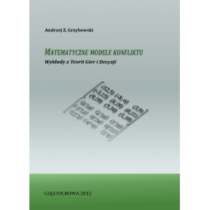 Matematyczne modele konfliktu. Wykłady z teorii gier i decyzji - Andrzej Z. Grzybowski