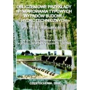 	 Obliczeniowe przykłady wymiarowania typowych wypadów budowli hydrotechnicznych Tom 2.