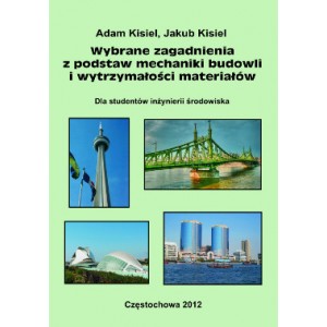 Wybrane zagadnienia z podstaw mechaniki budowli i wytrzymałości materiałów. Dla studentów inżynierii środowiska