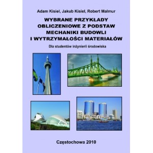 Wybrane przykłady obliczeniowe z podstaw mechaniki budowli i wytrzymałości materiałów. Dla studentów inżynierii środowiska