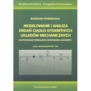 Modelowanie i analiza drgań ciągło-dyskretnych układów mechanicznych. Zastosowanie formalizmu mnożników Lagrange'a