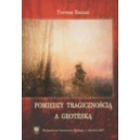 Pomiędzy tragicznością a groteską. Studium z literatury i kultury polskiej schyłku renesansu i wstępnej fazy baroku