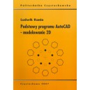 Podstawy programu AutoCAD - modelowanie 2D - Ludwik Kania