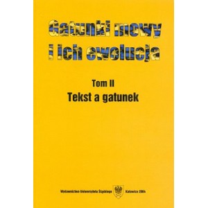 Gatunki mowy i ich ewolucja. T. 2: Tekst a gatunek