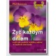 Żyć każdym dniem -  Phil Bosmans