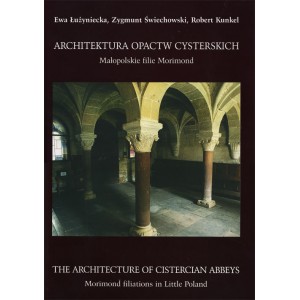Architektura opactw cysterskich. Małopolskie filie Morimond