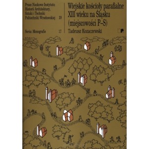 Wiejskie kościoły parafialne XIII wieku na Śląsku (miejscowości P-S) - Tadeusz Kozaczewski
