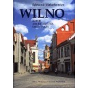 Wilno. Dzieje, architektura, cmentarze - Małachowicz  Edmund