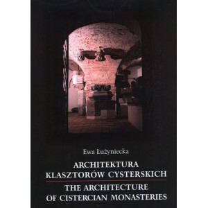 Architektura klasztorów cysterskich - Ewa Łużyniecka