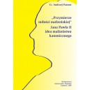  „PRZYMIERZE MIŁOŚCI MAŁŻEŃSKIEJ”  JANA PAWŁA II  IDEA MAŁŻEŃSTWA KANONICZNEGO