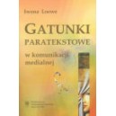 Gatunki paratekstowe w komunikacji medialnej - IWONA LOEWE