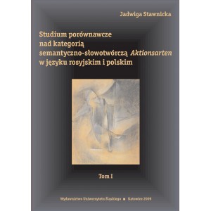 STUDIUM PORÓWNAWCZE  NAD KATEGORIĄ  SEMANTYCZNO - SŁOWOTWÓRCZĄ AKTIONSARTEN 