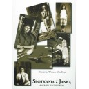 Spotkania z Janką - HENRYKA WOLNA-VAN DAS