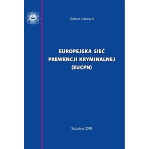  Europejska sieć prewencji kryminalnej -  	Robert Głowacki