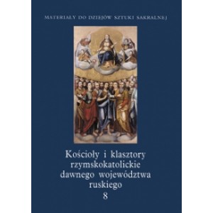 Kościoły i klasztory rzymskokatolickie dawnego województwa ruskiego.