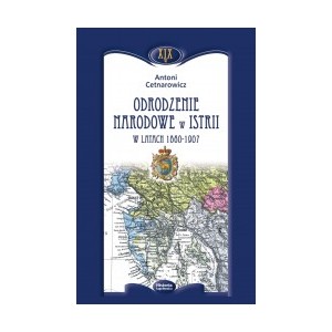 Odrodzenie narodowe w Istrii w latach 1860-1907 - Cetnarowicz A.