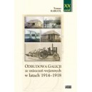 Odbudowa Galicji ze zniszczeń wojennych w latach 1914-1918