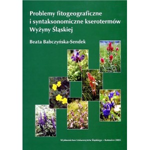 Problemy fitogeograficzne i syntaksonomiczne kserotermów Wyżyny Śląskiej - BEATA BABCZYŃSKA-SENDEK