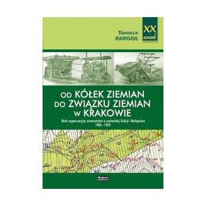 Od kółek ziemian do Związku Ziemian w Krakowie - Kargol T.