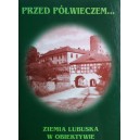 Przed półwieczem ... Ziemia Lubuska w obiektywie