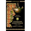 Cesarzowe bizantyńskie. 2 poł. V w. Kobiety a władza - KAMILLA TWARDOWSKA