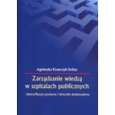 Zarządzanie wiedzą w szpitalach publicznych. Identyfikacja poziomu i kierunki doskonalenia - Agnieszka Krawczyk-Sołtys