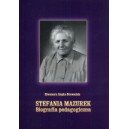 Stefania Mazurek. Biografia pedagogiczna - ELEONORA SAPIA-DREWNIAK