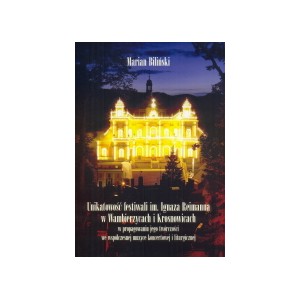 Unikatowość festiwali im. Ignaza Reimanna w Wambierzycach i Krosnowicach w propagowaniu jego twórczości ...