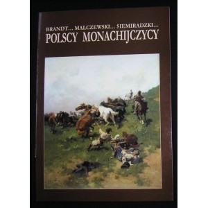Brandt... Malczewski... Siemiradzki... Polscy monachijczycy. Malarze polscy w kręgu Akademii Sztuk Pięknych w Monachium 1828-