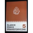 Śląskie Prace Prahistoryczne Tom 5
